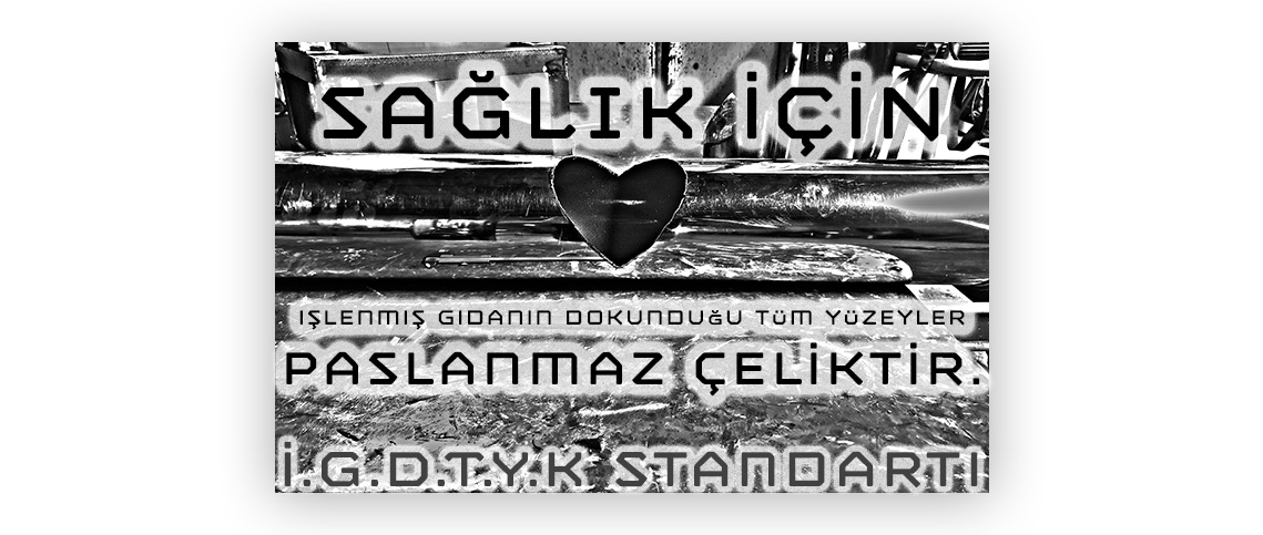 İ.G.D.T.Y.K Standartımız